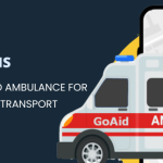 Choose GoAid Ambulance for your medical transport