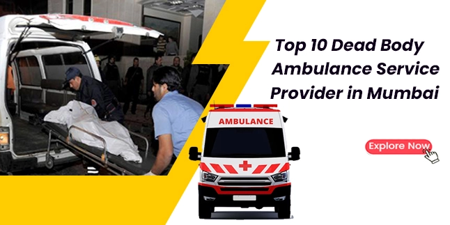 top 10 dead body ambulance service provider in mumbai