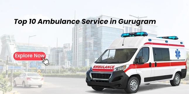 Top 10 ambulance service in gurugram