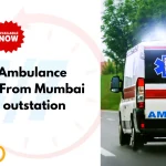Book Ambulance Services From Mumbai to the outstation