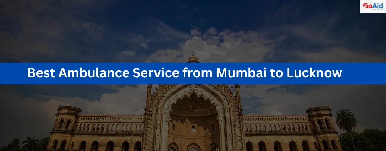Best Ambulance Service from Mumbai to Lucknow
