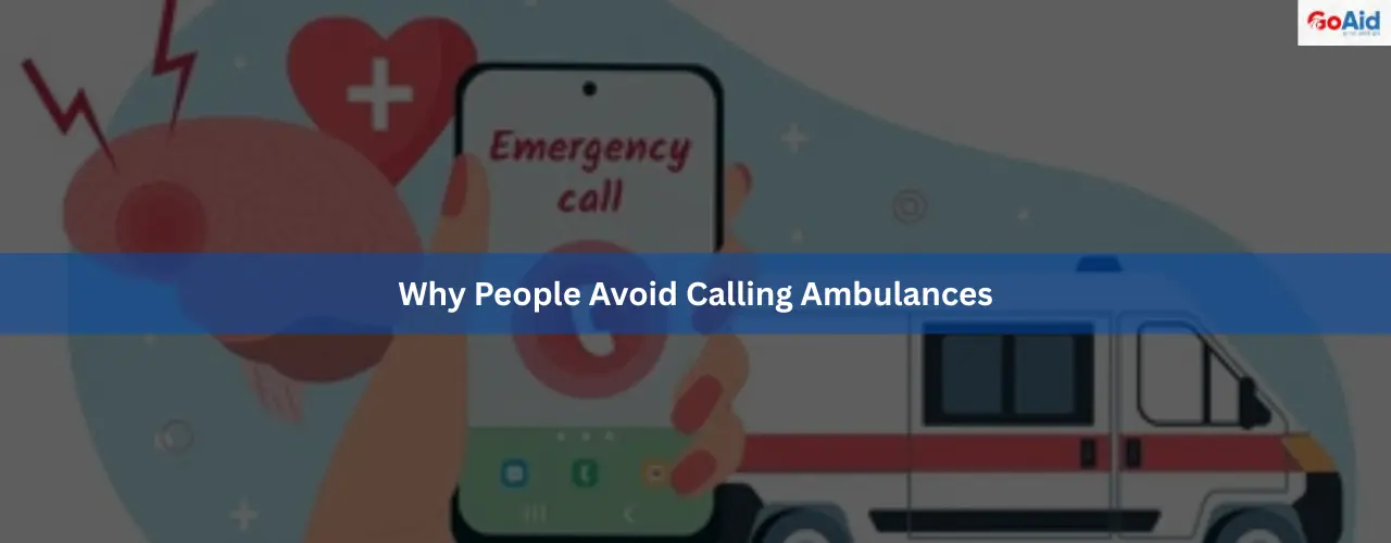Why People Avoid Calling Ambulances