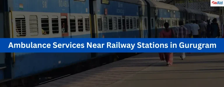Ambulance Services Near Railway Stations in Gurugram