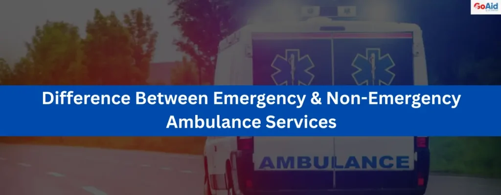 Difference Between Emergency & Non-Emergency Ambulance Services