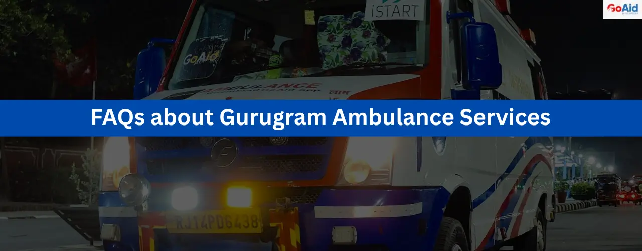 Questions asked by Gurugram people about the ambulance Service