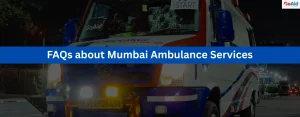 FAQs about Mumbai Ambulance Services