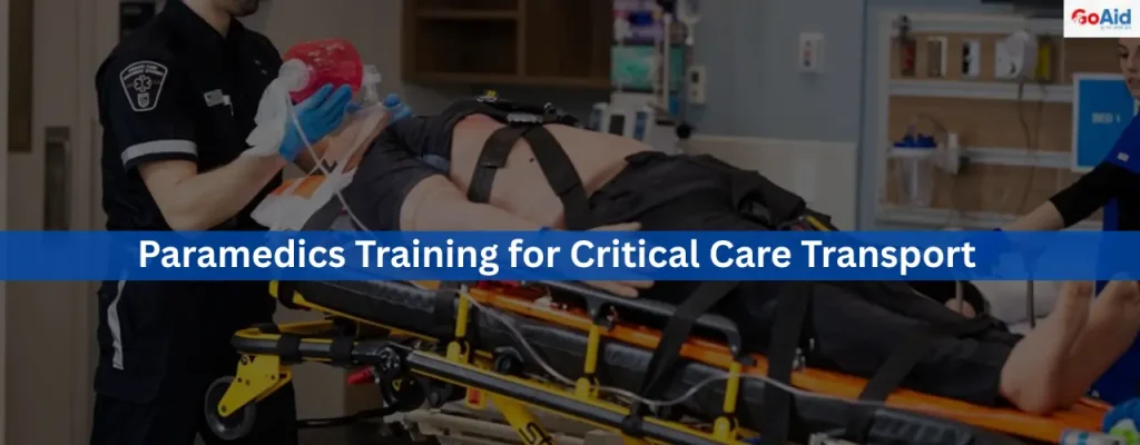 Paramedics Training for Critical Care Transport