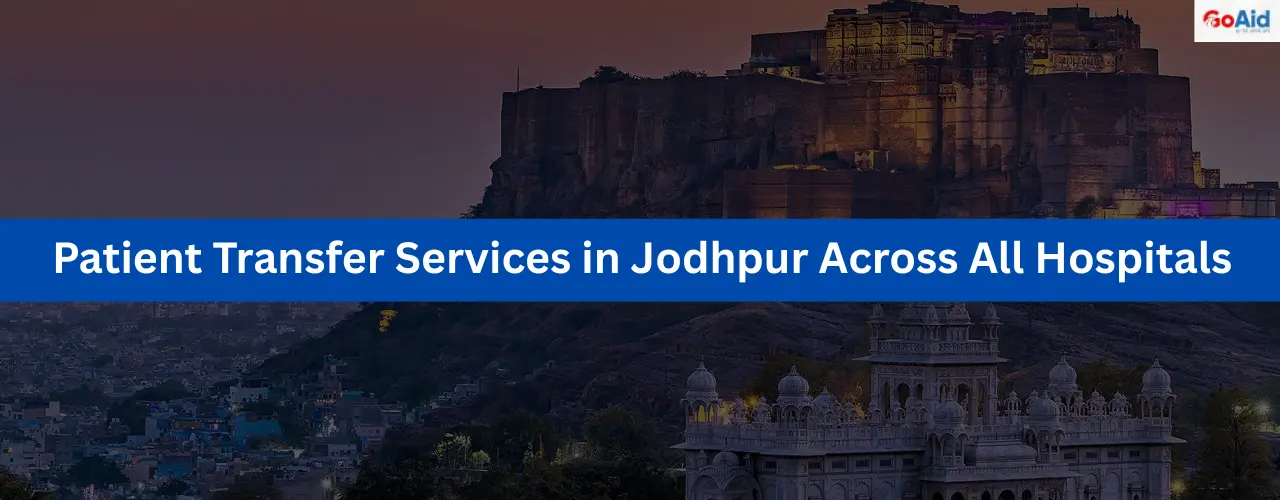 Patient Transfer Services in Jodhpur Across All Hospitals