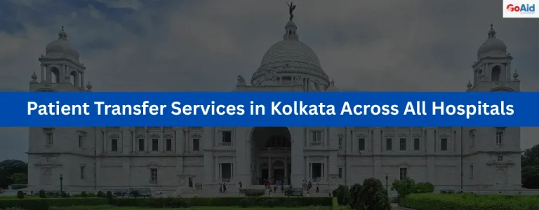 Patient Transfer Services in Kolkata Across All Hospitals