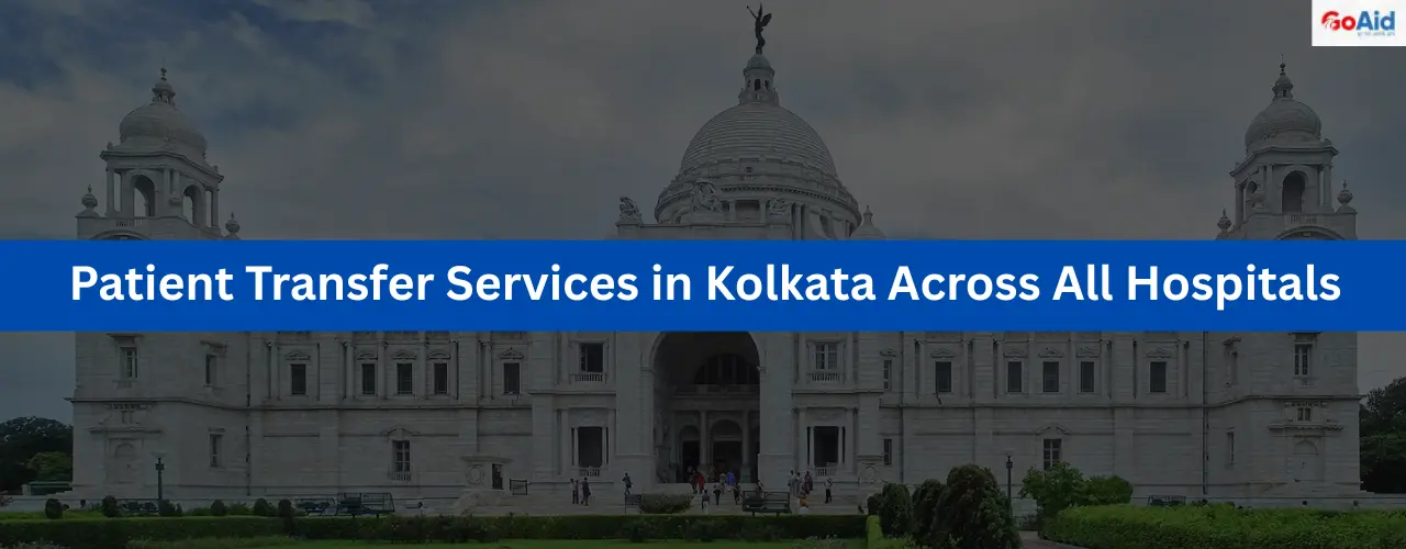 Patient Transfer Services in Kolkata Across All Hospitals