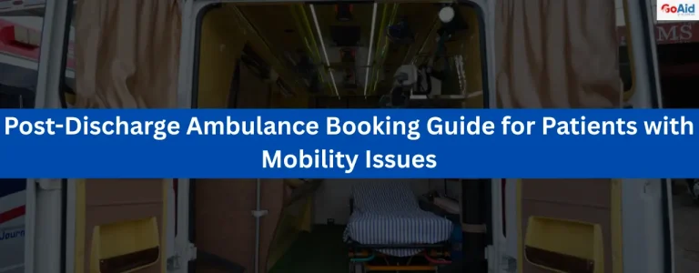 Post-Discharge Ambulance Booking Guide for Patients with Mobility Issues