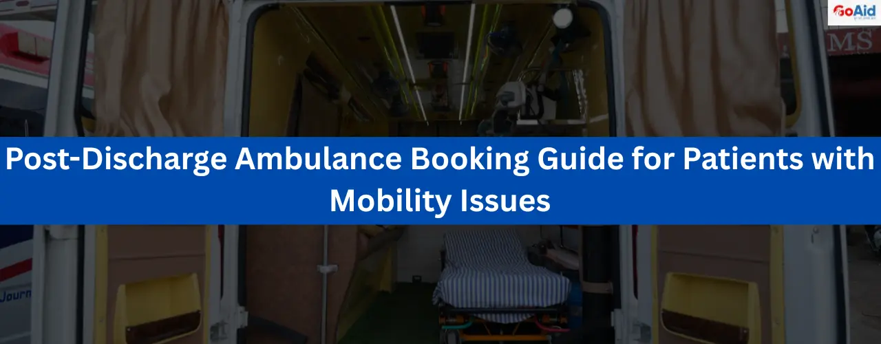 Post-Discharge Ambulance Booking Guide for Patients with Mobility Issues