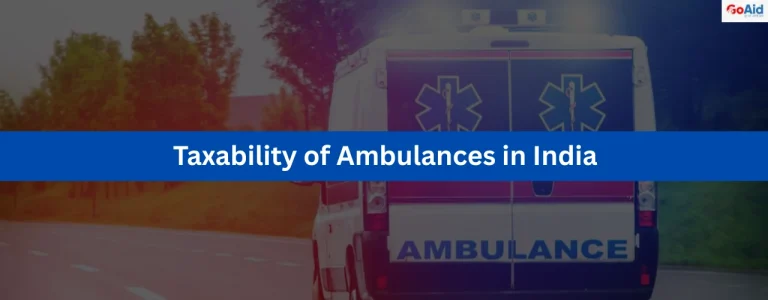 Taxability of Ambulances in India