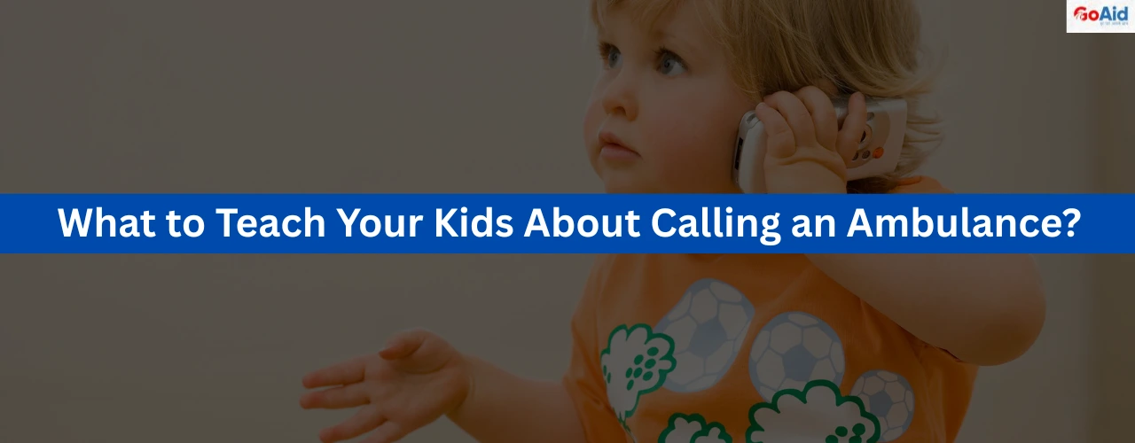 What to Teach Your Kids About Calling an Ambulance?