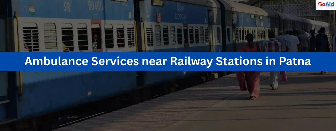 Ambulance Services near Railway Stations in Patna