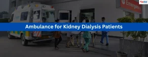 Ambulance for Kidney Dialysis Patients