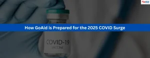 How GoAid is Prepared for the 2025 COVID Surge