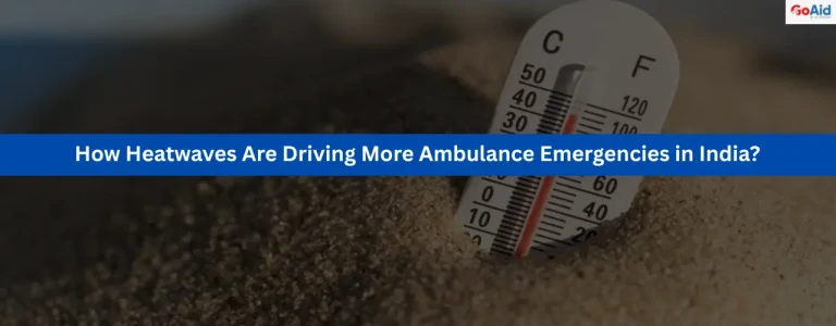 How Heatwaves Are Driving More Ambulance Emergencies in India?