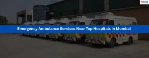 Emergency Ambulance Services Near Top Hospitals in Mumbai