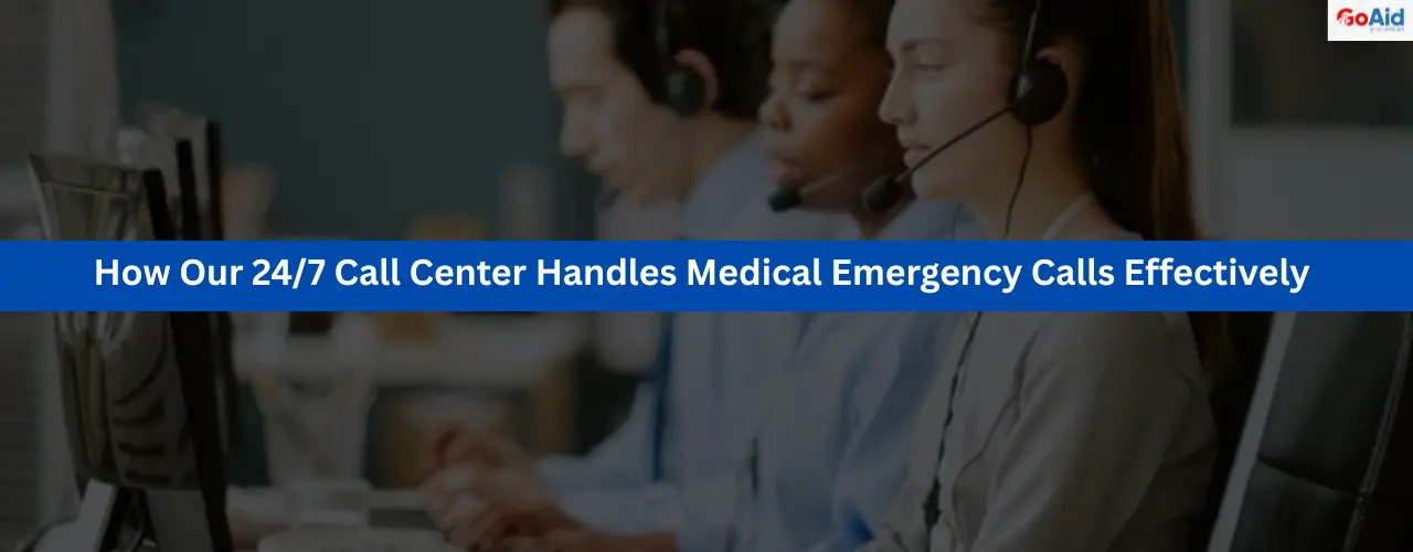How Our 24/7 Call Center Handles Medical Emergency Calls Effectively