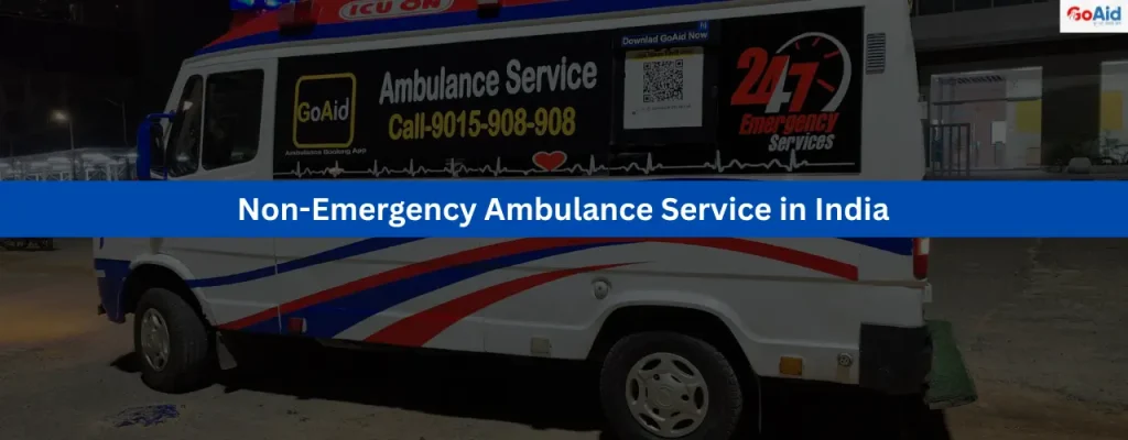 Non-Emergency Ambulance Service in India