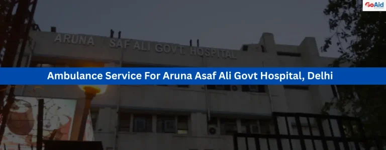 Ambulance Service For Aruna Asaf Ali Govt Hospital