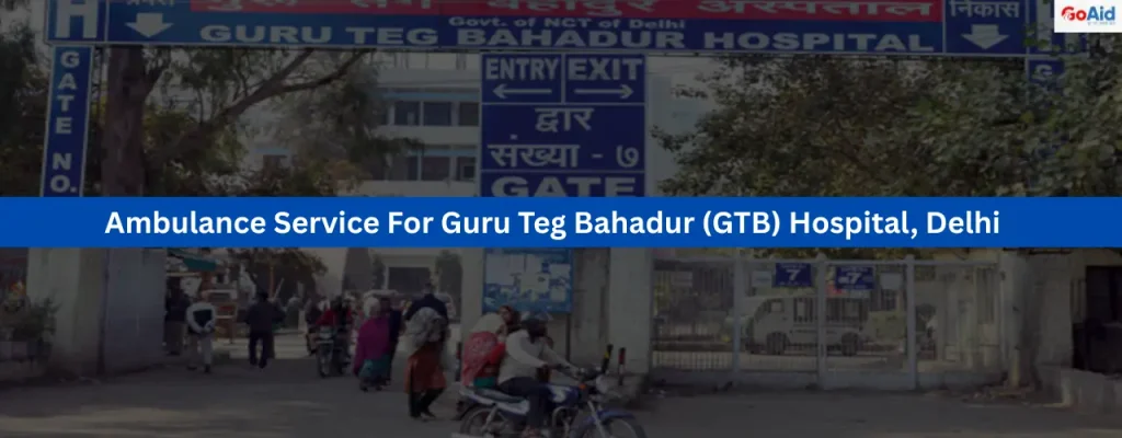 Guru Teg Bahadur (GTB) Hospital, Delhi