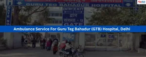 Guru Teg Bahadur (GTB) Hospital, Delhi
