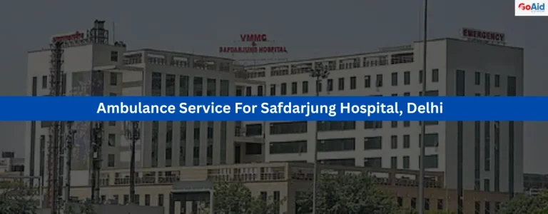 Ambulance Service For Safdarjung Hospital, Delhi