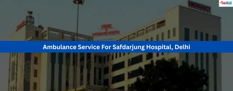Ambulance Service For Safdarjung Hospital Delhi