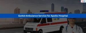 GoAid Ambulance Service for Apollo Hospital