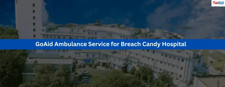 GoAid Ambulance Service for Breach Candy Hospital