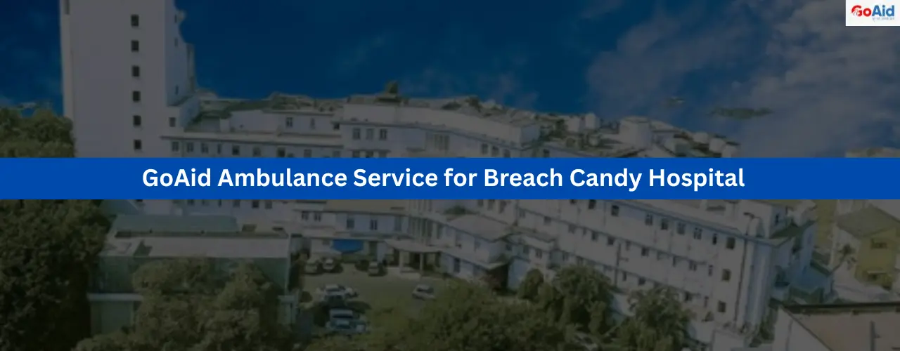GoAid Ambulance Service for Breach Candy Hospital