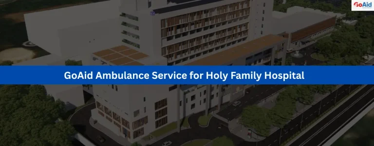 GoAid Ambulance Service for Holy Family Hospital
