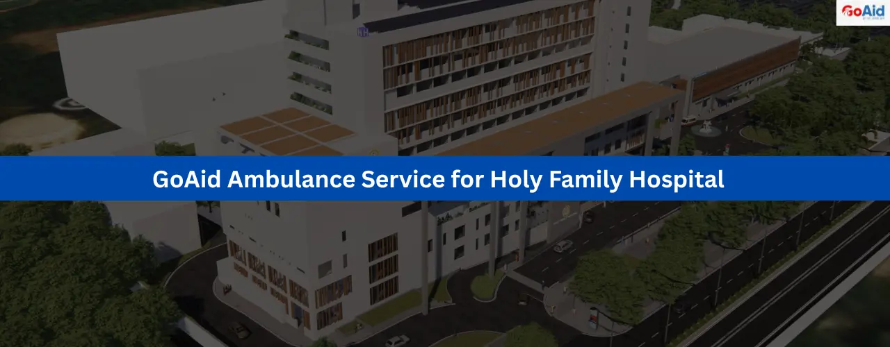 GoAid Ambulance Service for Holy Family Hospital