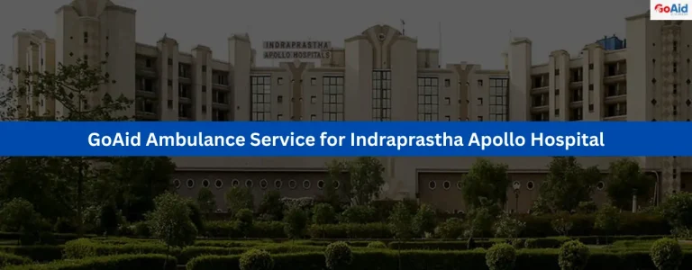 GoAid Ambulance Service for Indraprastha Apollo Hospital