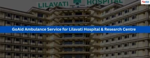 GoAid Ambulance Service for Lilavati Hospital & Research Centre