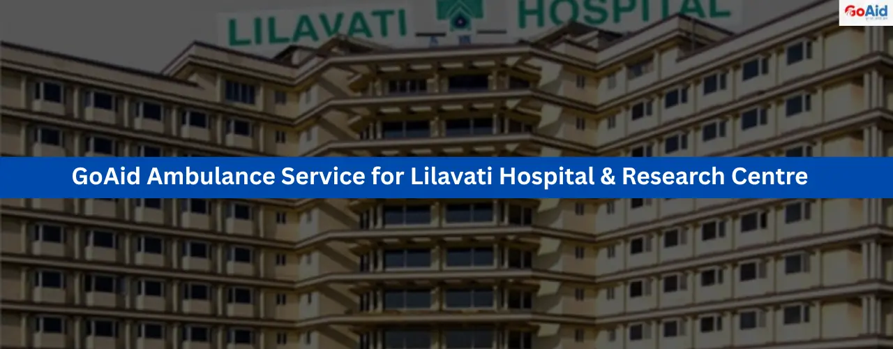 GoAid Ambulance Service for Lilavati Hospital & Research Centre
