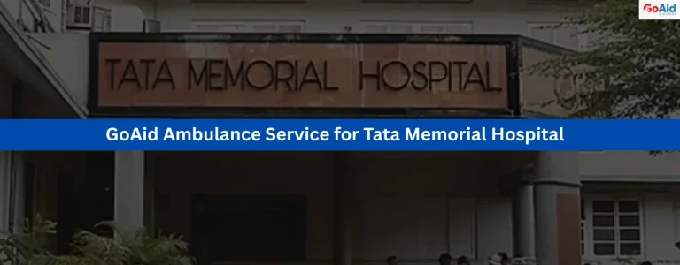 GoAid Ambulance Service for Tata Memorial Hospital