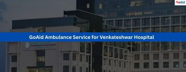 GoAid Ambulance Service for Venkateshwar Hospital