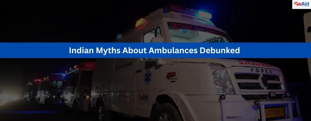 Indian Myths About Ambulances Debunked