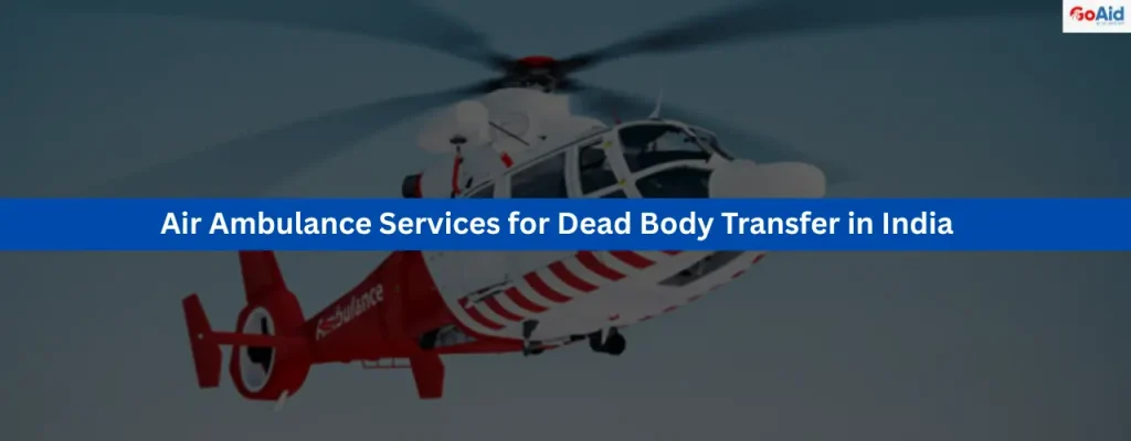Air Ambulance Services for Dead Body Transfer in India