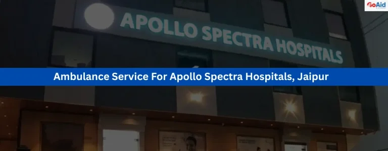 Ambulance Service For Apollo Spectra Hospitals, Jaipur
