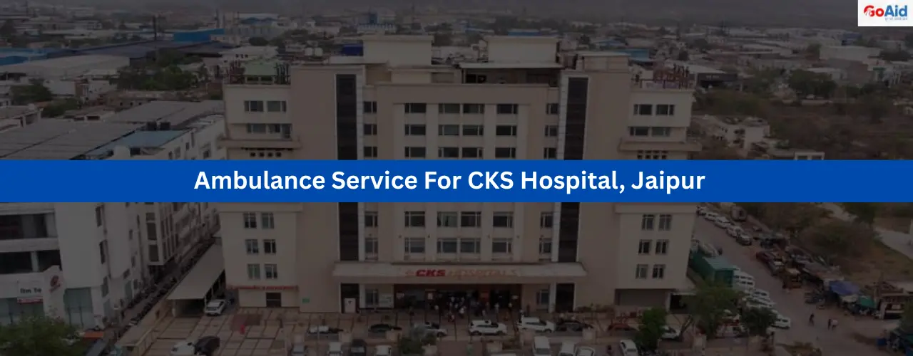 Ambulance Service For CKS Hospital, Jaipur