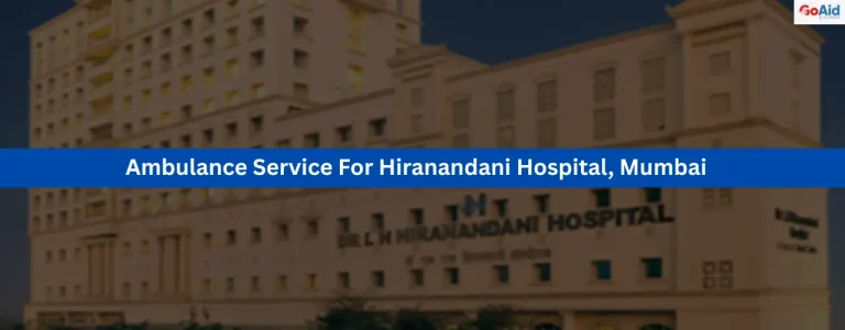 Ambulance Service For Hiranandani Hospital, Mumbai
