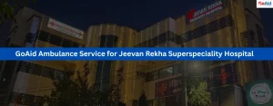 GoAid Ambulance Service for Jeevan Rekha Superspeciality Hospital