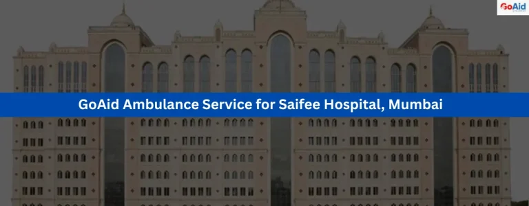 GoAid Ambulance Service for Saifee Hospital, Mumbai