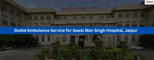 GoAid Ambulance Service for Sawai Man Singh Hospital, Jaipur