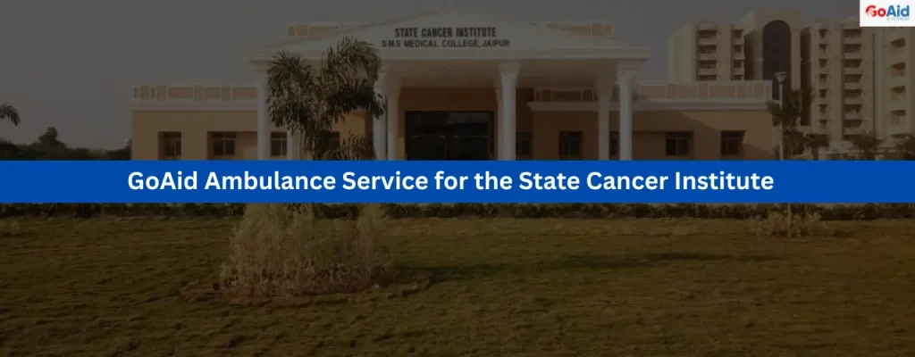 GoAid Ambulance Service for the State Cancer Institute