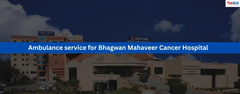 ambulance service for Bhagwan Mahaveer Cancer Hospital